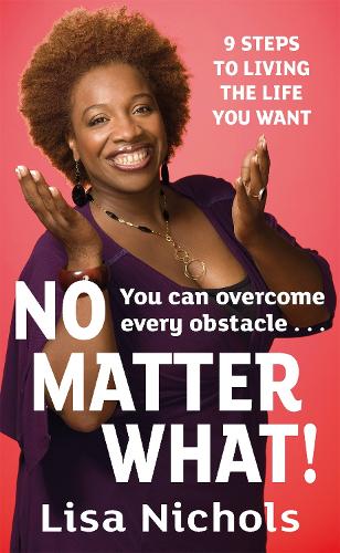 Паперова книга «No Matter What!: 9 Steps to Living the Life You Love», автор Ліза Ніколс - фото №1