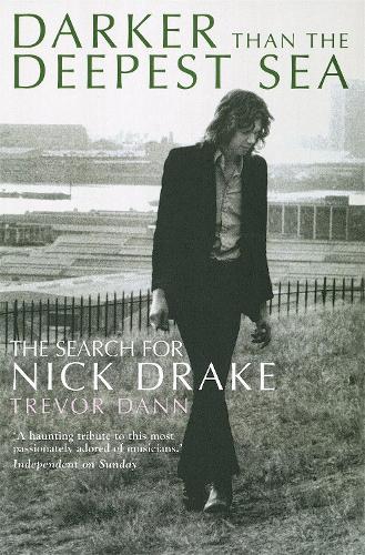 Бумажная книга «Darker Than The Deepest Sea: The Search for Nick Drake», автор Тревор Дэнн - фото №1