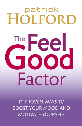 Бумажная книга «The Feel Good Factor: 10 proven ways to boost your mood and motivate yourself», автор Патрик Холфорд - фото №1