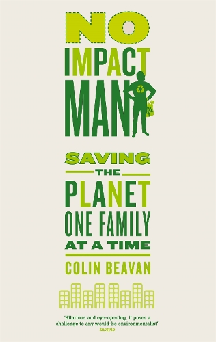 Бумажная книга «No Impact Man: Saving the planet one family at a time», автор Колин Бивен - фото №1