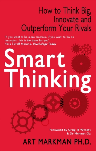 Бумажная книга «Smart Thinking: How to Think Big, Innovate and Outperform Your Rivals», автор Арт Маркман - фото №1