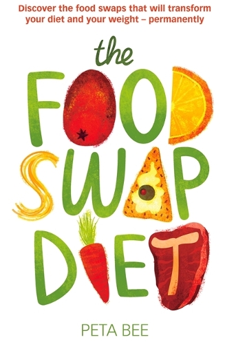 Бумажная книга «The Food Swap Diet: Discover the food swaps that will transform your diet and your weight - permanently», автор Пета Би - фото №1