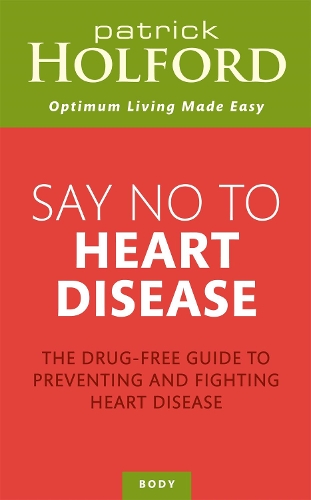 Бумажная книга «Say No To Heart Disease: The drug-free guide to preventing and fighting heart disease», автор Патрик Холфорд - фото №1