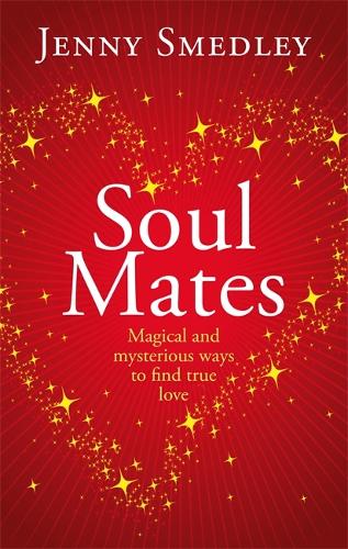 Бумажная книга «Soul Mates: Magical and mysterious ways to find true love», автор Дженни Смедли - фото №1