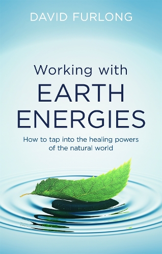 Паперова книга «Working With Earth Energies: How to tap into the healing powers of the natural world», автор Девід Ферлонг - фото №1