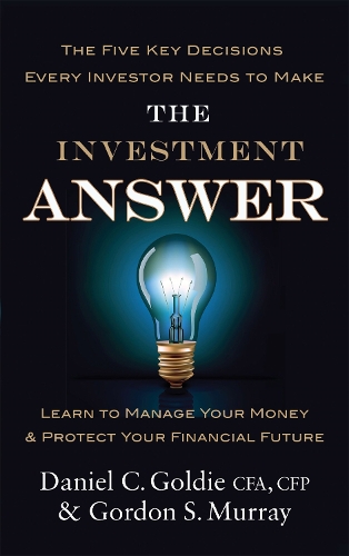 Бумажная книга «The Investment Answer: Learn to manage your money and protect your financial future», авторов Дэниел Голди, Гордон Мюррей - фото №1