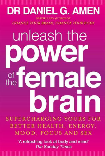 Паперова книга «Unleash the Power of the Female Brain: Supercharging yours for better health, energy, mood, focus and sex», автор Деніел Г. Амен - фото №1