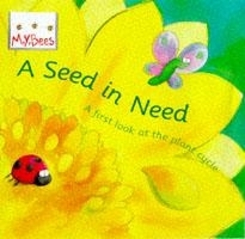 Паперова книга «Little Bees: Mybees: A Seed In Need: A first look at the plant cycle», автор Сем Годвін - фото №1