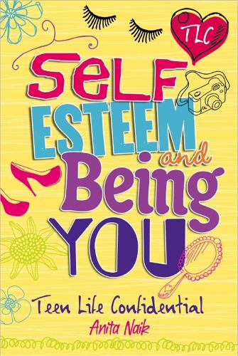 Паперова книга «Teen Life Confidential: Self-Esteem and Being YOU», автор Аніта Найк - фото №1