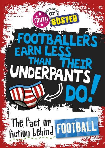 Бумажная книга «Truth or Busted: The Fact or Fiction Behind Football», автор Адам Сазерленд - фото №1