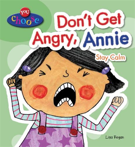 Бумажная книга «You Choose!: Don't Get Angry, Annie», автор Лайза Риган - фото №1