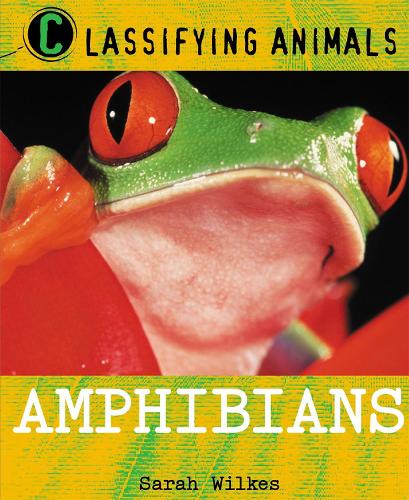 Бумажная книга «Classifying Animals: Amphibians», автор Сара Уилкс - фото №1