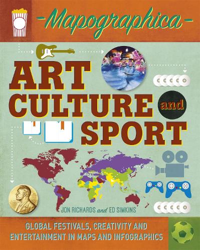 Бумажная книга «Mapographica: Art, Culture and Sport: Global festivals, creativity and entertainment in maps and infographics», авторов Эд Симкинс, Джон Ричардс - фото №1