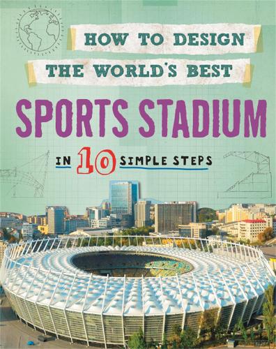 Бумажная книга «How to Design the World's Best Sports Stadium: In 10 Simple Steps», автор Пол Мейсон - фото №1