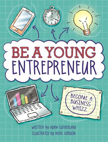 Паперова книга «Be A Young Entrepreneur», автор Адам Сазерленд - фото №1