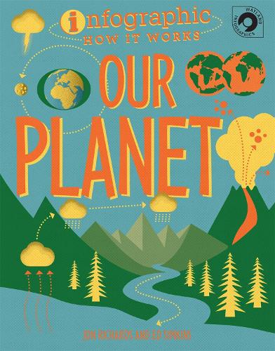 Бумажная книга «Infographic: How It Works: Our Planet», автор Джон Ричардс - фото №1
