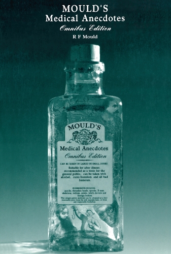 Бумажная книга «Mould's Medical Anecdotes: Omnibus Edition», автор Р.Ф. Моулд - фото №1