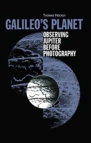 Бумажная книга «Galileo's Planet: Observing Jupiter Before Photography», автор Томас А. Хокей - фото №1