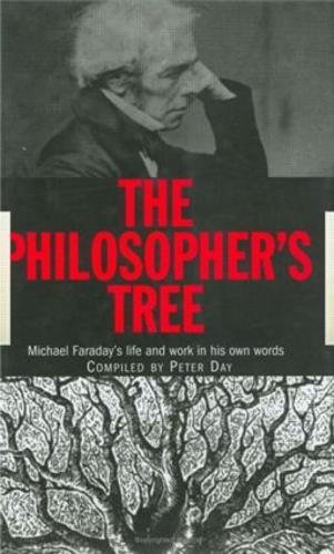Бумажная книга «The Philosopher's Tree: A Selection of Michael Faraday's Writings», автор Питер Дэй - фото №1