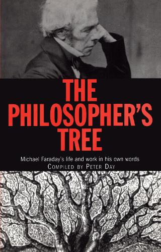 Бумажная книга «The Philosopher's Tree: Michael Faraday's life and work in his own words» - фото №1