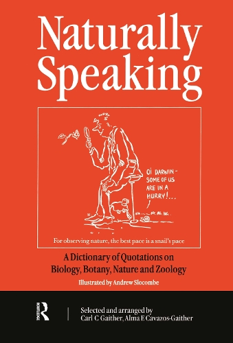 Бумажная книга «Naturally Speaking: A Dictionary of Quotations on Biology, Botany, Nature and Zoology, Second Edition», авторов Альма Э. Кавазос-Гайтер, К.К. Гейтер - фото №1