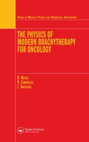 Бумажная книга «The Physics of Modern Brachytherapy for Oncology», авторов Димос Балтас, Лукас Сакеллиу, Николаос Замбоглоу - фото №1