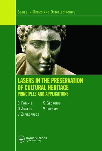 Бумажная книга «Lasers in the Preservation of Cultural Heritage: Principles and Applications», авторов Костас Фотакис, Д. Англос, Савас Георгиу, В. Зафиропулос, Виви Торнари - фото №1