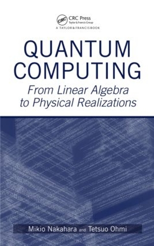 [object Object] «Quantum Computing: From Linear Algebra to Physical Realizations», авторов Микио Накахара, Тецуо Охми - фото №1