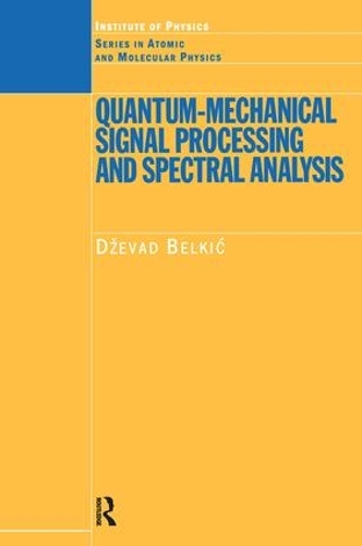 Паперова книга «Quantum-Mechanical Signal Processing and Spectral Analysis», автор Дзевад Белкіч - фото №1