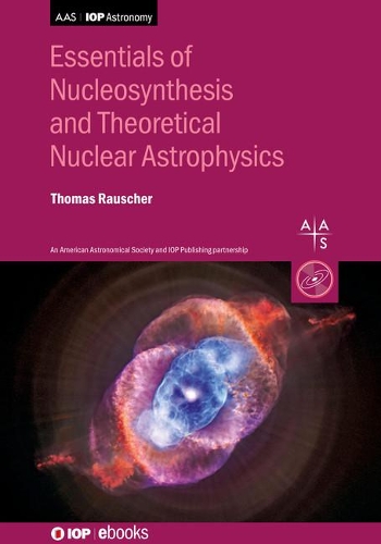 Бумажная книга «Essentials of Nucleosynthesis and Theoretical Nuclear Astrophysics», автор Томас Раушер - фото №1
