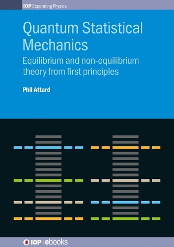 Паперова книга «Quantum Statistical Mechanics: Equilibrium and non-equilibrium theory from first principles», автор Філ Аттард - фото №1