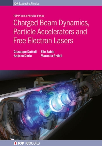 [object Object] «Charged Beam Dynamics, Particle Accelerators and Free Electron Lasers», авторов Андреа Дориа, Элио Сабиа, Джузеппе Даттоли, Марчелло Артиоли - фото №1