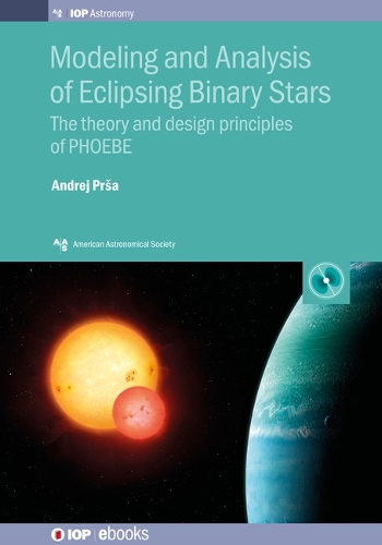 [object Object] «Modeling and Analysis of Eclipsing Binary Stars: The theory and design principles of PHOEBE», автор Андрей Прша - фото №1
