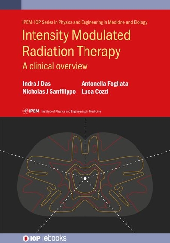 Бумажная книга «Intensity Modulated Radiation Therapy: A Clinical Overview», авторов Антонелла Фольята, Индра Дж. Дас, Лука Коцци, Николас Дж. Санфилиппо - фото №1