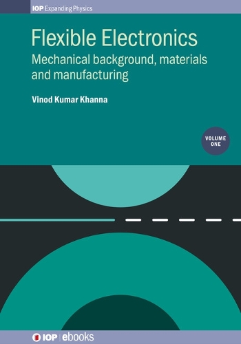 Паперова книга «Flexible Electronics, Volume 1: Mechanical background, materials and manufacturing», автор Винод Кумар Ханна - фото №1