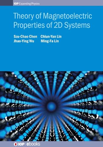 Бумажная книга «Theory of Magnetoelectric Properties of 2D Systems», авторов Чиун-Ян Линь, Джао-Ин Ву, Шу-Чао Чен, Минг-Фа Лин - фото №1