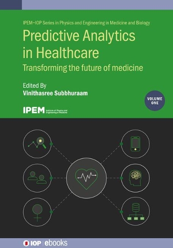Бумажная книга «Predictive Analytics in Healthcare, Volume1: Transforming the future of medicine», автор Винитасри Суббхураам - фото №1