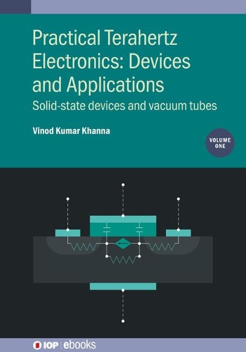 [object Object] «Practical Terahertz Electronics: Devices and Applications, Volume 1: Solid-state devices and vacuum tubes», автор Винод Кумар Ханна - фото №1