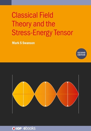 Паперова книга «Classical Field Theory and the Stress-Energy Tensor (Second Edition)», автор Марк С. Свонсон - фото №1