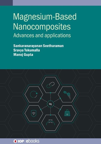 Бумажная книга «Magnesium-Based Nanocomposites: Advances and applications», авторов Манодж Гупта, Санкаранараянан Сетхараман, Сравья Текумалла - фото №1
