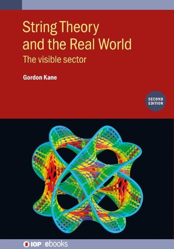 [object Object] «String Theory and the Real World (Second Edition): The visible sector», автор Гордон Кейн - фото №1