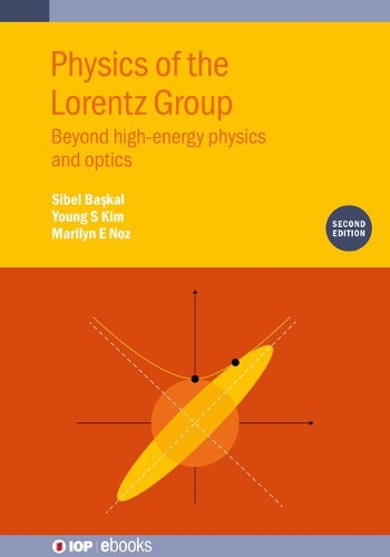 [object Object] «Physics of the Lorentz Group (Second Edition): Beyond high-energy physics and optics», авторів Мерилін Е Ноз, Сібель Башкал, Янг С. Кім - фото №1