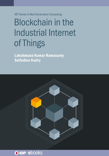 [object Object] «Blockchain in the Industrial Internet of Things», авторів Лакшмана Кумар Рамасамі, Сейфедін Кадрі - фото №1