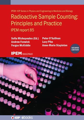 Паперова книга «Radioactive Sample Counting: Principles and Practice (Second edition): IPEM report 85», авторів Фергус Маккідді, Джон Кейтлі, Люсі Пайк, Пітер О'Салліван, Софія Мічопулу - фото №1