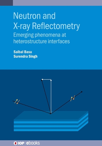 [object Object] «Neutron and X-ray Reflectometry: Emerging phenomena at heterostructure interfaces», авторів Сайбал Басу, Сурендра Сінгх - фото №1