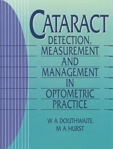 Паперова книга «Cataract: Detection, Measurement and Management in Optometric Practice», авторів Марк А. Херст, Вільям А. Даутвейт - фото №1