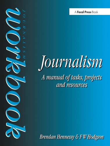Бумажная книга «Journalism Workbook: A Manual of Tasks, Projects and Resources», авторов Брендан Хеннесси, Ф В Ходжсон - фото №1