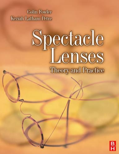Бумажная книга «Spectacle Lenses: Theory and Practice», авторов Колин Фаулер, Кезия Лэтэм Петре - фото №1