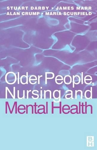 Бумажная книга «Older People, Nursing & Mental Health», авторов Алан Крамп, Джим Марр, Мария Скурфилд, Стюарт Дарби - фото №1