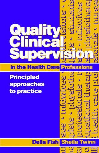 Бумажная книга «Quality Clinical Supervision in Health Care: Principled Approaches to Practice», авторов Делла Фиш, Шейла Твинн - фото №1